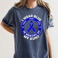 I Wear Blue In Memory Of My Aunt Colon Cancer Awareness Women's Comfort Colors T-Shirt Moss I Wear Blue In Memory Of My Aunt Colon Cancer Awareness Women's Comfort Colors T-Shirt Moss