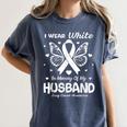 I Wear In Memory Of My Husband Lung Cancer Awareness Women's Comfort Colors T-Shirt Moss I Wear In Memory Of My Husband Lung Cancer Awareness Women's Comfort Colors T-Shirt Moss