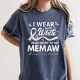 I Wear In Memory Of My Memaw Lung Cancer Women's Comfort Colors T-Shirt Moss I Wear In Memory Of My Memaw Lung Cancer Women's Comfort Colors T-Shirt Moss