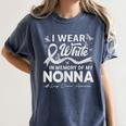 I Wear In Memory Of My Nonna Lung Cancer Women's Comfort Colors T-Shirt Moss I Wear In Memory Of My Nonna Lung Cancer Women's Comfort Colors T-Shirt Moss