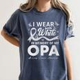 I Wear In Memory Of My Opa Lung Cancer Women's Comfort Colors T-Shirt Moss I Wear In Memory Of My Opa Lung Cancer Women's Comfort Colors T-Shirt Moss