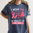 I Wear Pink In Memory Of My Aunt Women's Comfort Colors T-Shirt Moss I Wear Pink In Memory Of My Aunt Women's Comfort Colors T-Shirt Moss