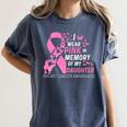 I Wear Pink In Memory Of My Daughter Breast Cancer Awareness Premium Women's Comfort Colors T-Shirt Moss
