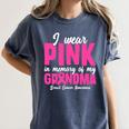 I Wear Pink In Memory Of My Grandma Breast Cancer Awareness Women's Comfort Colors T-Shirt Moss I Wear Pink In Memory Of My Grandma Breast Cancer Awareness Women's Comfort Colors T-Shirt Moss