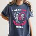 I Wear Pink In Memory Of Niece Breast Cancer Shirts Tshirt Women's Comfort Colors T-Shirt Moss I Wear Pink In Memory Of Niece Breast Cancer Shirts Tshirt Women's Comfort Colors T-Shirt Moss