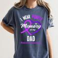 I Wear Purple In Memory For My Dad Dementia Awareness Women's Comfort Colors T-Shirt Moss I Wear Purple In Memory For My Dad Dementia Awareness Women's Comfort Colors T-Shirt Moss