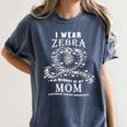 I Wear Zebra In Memory Of My Mom Carcinoid Cancer Awareness Women's Comfort Colors T-Shirt Moss I Wear Zebra In Memory Of My Mom Carcinoid Cancer Awareness Women's Comfort Colors T-Shirt Moss