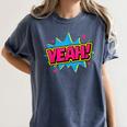 Yeah Comic Comic Book Graphic Women's Comfort Colors T-Shirt Moss