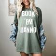 Book 'Em Danno Women's Comfort Colors T-Shirt Berry Book 'Em Danno Women's Comfort Colors T-Shirt Berry