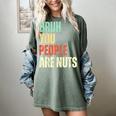 Bruh You People Are Nuts Introvert Saying Mean Women's Comfort Colors T-Shirt Berry