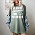 Graduation 2018 Family Shirt He Did It Proud Mom Tee Women's Comfort Colors T-Shirt Berry