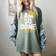Graduation Class Of 2025 I Am So Done Senior Student Women's Comfort Colors T-Shirt Berry