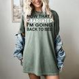 Graduation Shirt Now That I Graduated I'm Going Back To Bed Women's Comfort Colors T-Shirt Berry