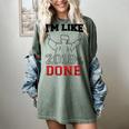 Graduation T Shirt I'm Like 2018 Done Class Of Women's Comfort Colors T-Shirt Berry