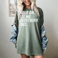 Hold On Let Me Overthink This Anxiety Introvert Person Women's Comfort Colors T-Shirt Berry Hold On Let Me Overthink This Anxiety Introvert Person Women's Comfort Colors T-Shirt Berry