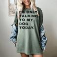 I'm Only Talking To My Dog Today Introvert Women's Comfort Colors T-Shirt Berry