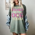 I'm Only Talking To My Dog Today Dog Owner Introvert Women's Comfort Colors T-Shirt Berry