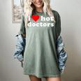 I Love Hot Doctors PhD Graduation Present From Spouse Women's Comfort Colors T-Shirt Berry