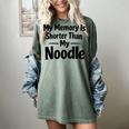 My Memory Is Shorter Than My Noodle Saying Women's Comfort Colors T-Shirt Berry My Memory Is Shorter Than My Noodle Saying Women's Comfort Colors T-Shirt Berry