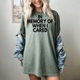 In Memory Of When I Cared Women's Comfort Colors T-Shirt Berry In Memory Of When I Cared Women's Comfort Colors T-Shirt Berry