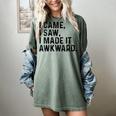 I Came I Saw I Made It Awkward Introvert Humor Quote Women's Comfort Colors T-Shirt Berry