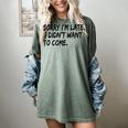 Sorry I Am Late Sarcastic Introvert Quote Text Women's Comfort Colors T-Shirt Berry