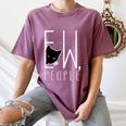 Ew People Cat Introvert Anti-Social Women's Comfort Colors T-Shirt Blue Jean
