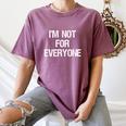 I'm Not For Everyone Humor Joke Sarcastic Introvert Women's Comfort Colors T-Shirt Blue Jean