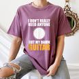 Introvert Guitarist Only Need Guitar Enjoy Acoustic Music Women's Comfort Colors T-Shirt Blue Jean