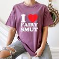I Love Fairy Smut Book Lover Saying Women's Comfort Colors T-Shirt Blue Jean I Love Fairy Smut Book Lover Saying Women's Comfort Colors T-Shirt Blue Jean