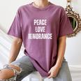 Peace Love And Ignorance Sarcastic Humor Introvert Women's Comfort Colors T-Shirt Blue Jean