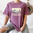I Wanna Be Where The People Arent Hiking Camping Introvert Women's Comfort Colors T-Shirt Blue Jean