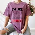Graduation T Shirt I'm Like 2018 Done Class Of Women's Comfort Colors T-Shirt Moss