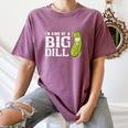 I'm Kind Of a Big Dill Graduation Shirt Women's Comfort Colors T-Shirt Moss