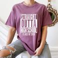 STRAIGHT OUTTA HIGH SCHOOL Senior 2019 Graduation Women's Comfort Colors T-Shirt Moss