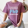i Survived My Daughters Phd Dissertation College Graduation Women's Comfort Colors T-Shirt Moss