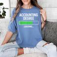 Accounting Degree Loading Shirt Graduation Student Women's Comfort Colors T-Shirt Blue Jean
