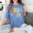 Bruh We Out 6th Graders Second Grade Graduation Women's Comfort Colors T-Shirt Blue Jean