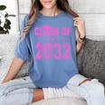 Class Of 2032 Pink Girls Shirt Graduation Women's Comfort Colors T-Shirt Blue Jean