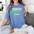 Dentist Loading Shirt Graduation Student Women's Comfort Colors T-Shirt Blue Jean