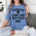 Can I Go Back To Bed Graduation 2021 Women's Comfort Colors T-Shirt Blue Jean