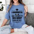 I Graduated Can I Go Back To Bed Class Of 2022 Graduation Women's Comfort Colors T-Shirt Blue Jean