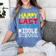 Happy Last Day Of Middle School Graduation Women's Comfort Colors T-Shirt Blue Jean
