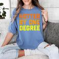 Hotter By One Degree Graduation Shirt College Major Graduate Women's Comfort Colors T-Shirt Blue Jean