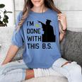 I'm Done With This BS College Graduation Shirt Women's Comfort Colors T-Shirt Blue Jean
