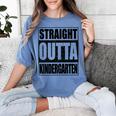 Kids Straight Outta Kindergarten Shirt Boy Girl Graduation Women's Comfort Colors T-Shirt Blue Jean