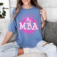 MBA Graduation Masters Business Administration T-Shirt Women's Comfort Colors T-Shirt Blue Jean