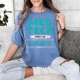 Med Tech Medical Technician Gag Lab Graduation Premium Women's Comfort Colors T-Shirt Blue Jean