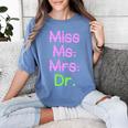 MIss Ms Mrs Dr Graduation Phd Pink And Green Class 2021 Women's Comfort Colors T-Shirt Blue Jean