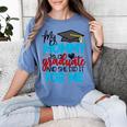 My Mommy Is A Graduate Shirt Matching Family Graduation Women's Comfort Colors T-Shirt Blue Jean